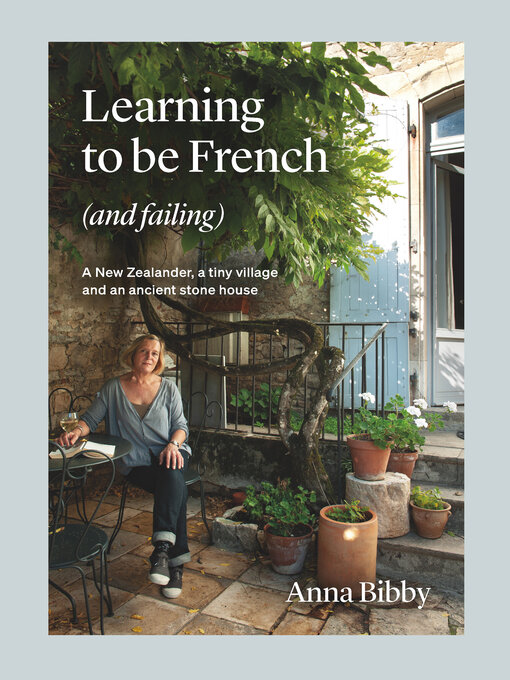 Title details for Learning to be French (and Failing) by Anna Bibby - Available